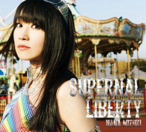 Nana Mizuki 10th Album SUPERNAL LIBERTY CD+DVD