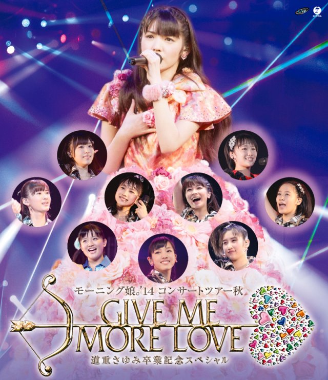 BD Morning Musume.'14 Concert Tour Aki GIVE ME MORE LOVE ~Michishige Sayumi Sotsugyou Kinen Special~